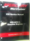 Mercury Mercruiser 496 CID/8.1 Liter Gas Engines #30 Service Manual 90-863161 New. Price: $22.95.
