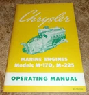 Vintage Chrysler M-170/M-225 Marine Engines Operating Manual Good Used. Price: $19.99.