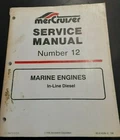Mercruiser Service Manual #12 Marine Engines In-line Diesel Mercury 90-814099--2 Used. Price: $14.88.