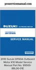 2010 Suzuki DF60A Outboard Motor K10 Model Service Manual 99500-88L00-01E New. Price: $19.95.