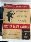1960 - 62 Mercury Master Parts Catalog Chassis & Body Used. Price: $100.00.