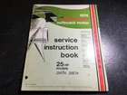 1974 Johnson Hp Outboards Factory Service Manual 25R74 & 25E74 Cyl Stroke Good. Price: $14.12.