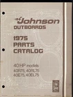1975 Johnson 40HP 40R75, 40RL75, 40E75, 40EL75 Outboard Parts Manual / 387017 Used. Price: $13.99.
