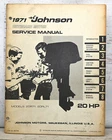 1971 Johnson Outboard Hp Service Manual P/n JM-7105 Model 20R71 20RL71 Used. Price: $30.00.