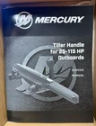 Mercury Service Manual, Tiller Handle For 25-115HP Outboards, 90-8M0227411 New. Price: $90.00.