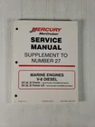 1999 Mercury Mercruise Manual Number 27 V-8 Diesel D7.3L (p/n 90-861784990) Used. Price: $26.95.