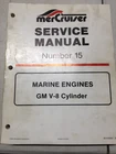 Mercury Mercruiser #15 Gm V-8 Service Shop Repair Manual P/n 90-816463 Oem Used. Price: $36.00.