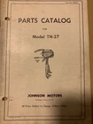 Johnson Outboard Motor Parts Catalog 302790 Model TN-27 Used. Price: $12.00.
