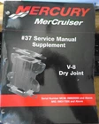 90-864260020 Mercury Mercruiser #37 Service Manual Supplement V-8 Dry Joint Pb Used. Price: $13.50.