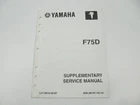 LIT-18616-02-87 2004 Yamaha Outboard Supplementary Service Repair Manual F75D Used. Price: $10.50.