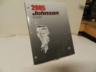 2005 Johnson Outboard 200, 225, 250HP 4 Stroke Models Manual P/n 5006000 New. Price: $40.00.